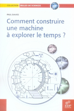 Comment construire une machine à explorer le temps ?