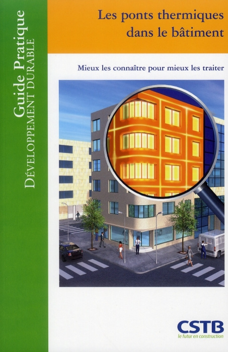 Les ponts thermiques dans le bâtiment. Mieux les connaître pour mieux les traiter