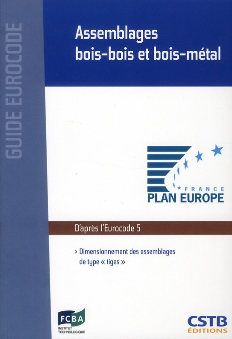 Assemblages bois-bois et bois-métal. Dimensionnement des assemblages de types "tiges"