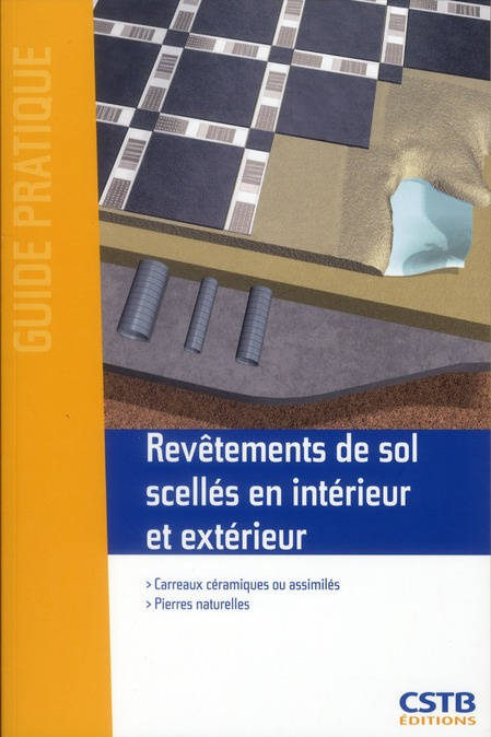 Revêtements de sol scellés en intérieur et extérieur. Carreaux céramiques ou assimilés - pierres nat