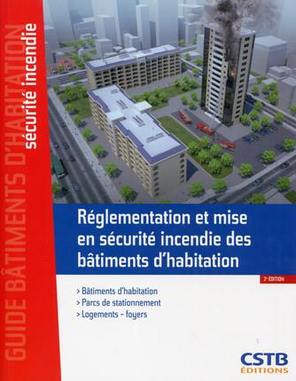 Réglementation et mise en sécurité incendie des bâtiments d'habitation. 2e édition