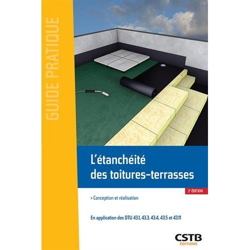 L'étanchéité des toitures-terrasses. Conception et réalisation, 2e édition