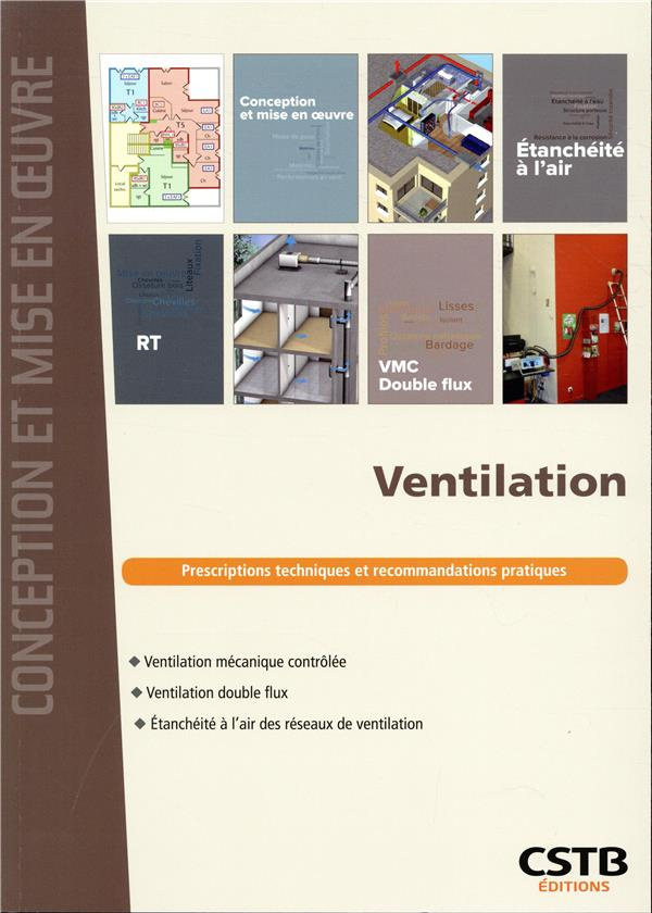 Ventilation. Ventilation mécanique contrôlée, ventilation double flux, étanchéité à l'air des réseau