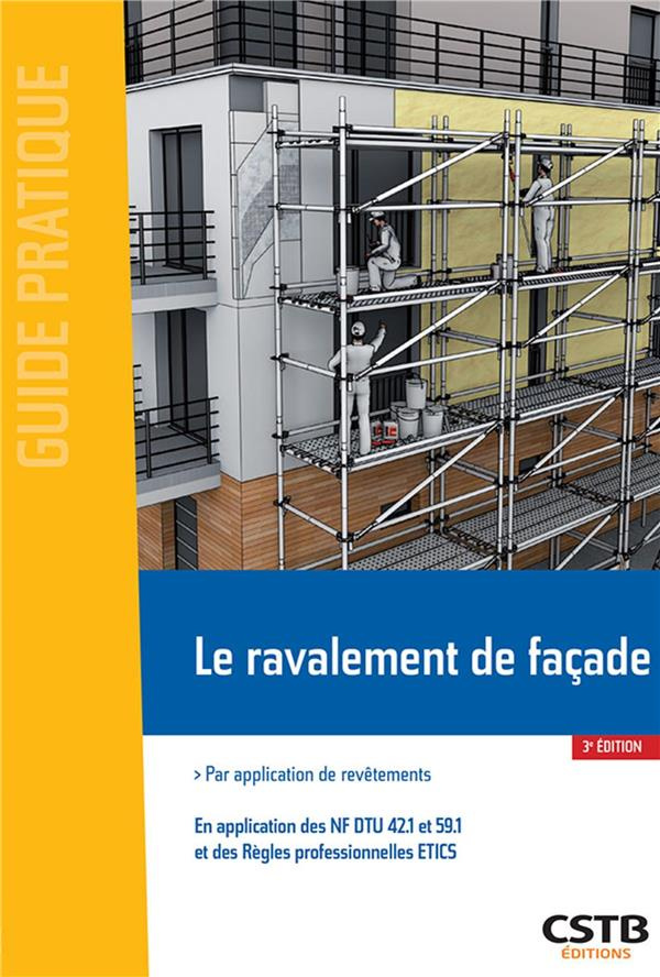 Le ravalement de façade. Conditions administratives d'exécution. Mise en oeuvre par application de r