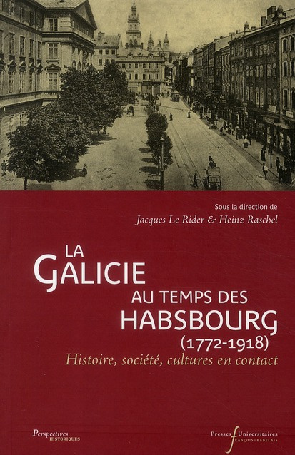 La Galicie au temps des Habsbourg (1772-1918). Histoire, société, cultures en contact