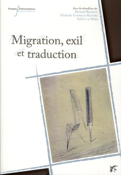 Migrations exil et traduction. Espaces francophone et germanophone XVIIIe-XXe siècles