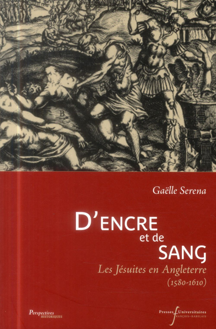 D'encre et de sang. Les Jésuites en Angleterre (1580-1610)