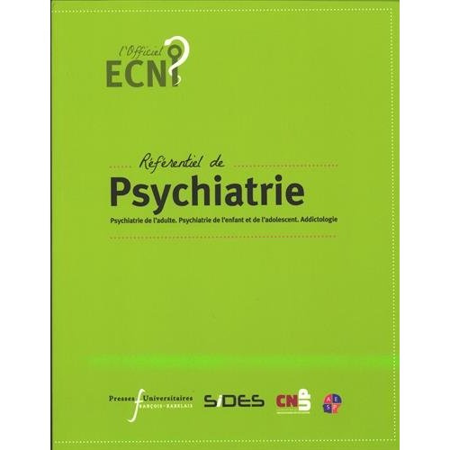 Référentiel de psychiatrie. Psychiatrie de l'adulte. Psychiatrie de l'enfant et de l'adolescent. Add