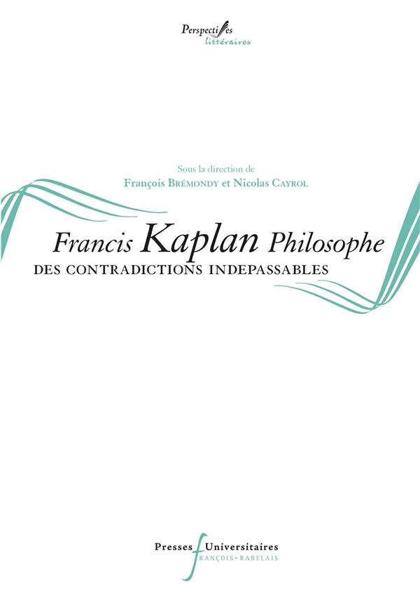 Francis Kaplan philosophe. Des contradictions indépassables