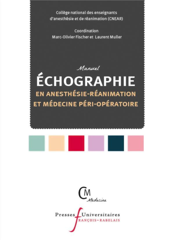 Manuel d'échographie en anesthésie-réanimation et médecine péri-opératoire. Edition 2021
