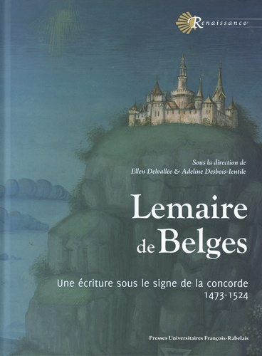 Lemaire de Belges. Une écriture sous le signe de la concorde (1473-1524)