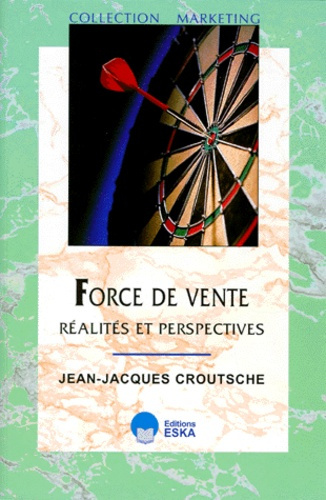 Force de vente. Réalités et perspectives