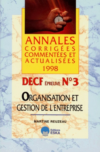 DECF EPREUVE N° 3 ORGANISATION ET GESTION DE L'ENTREPRISE. Annales 1998