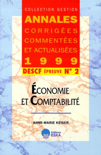 DESCF N° 2 ECONOMIE ET COMPTABILITE. Annales 1999