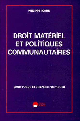 Droit matériel et politiques communautaires. avec Mise à jour au 1er septembre 2001