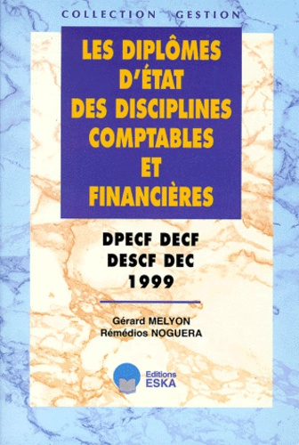 Les diplômes d'Etat des disciplines comptables et financières. DPECF, DECF, DESCF, DEC