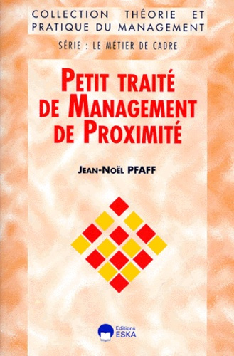 Petit traité de management de proximité à l'usage de votre premier emploi de responsable