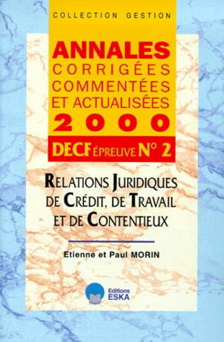 Relations juridiques de Crédit, de Travail et de Contentieux DECF n° 2 Annales corrigées et commenté