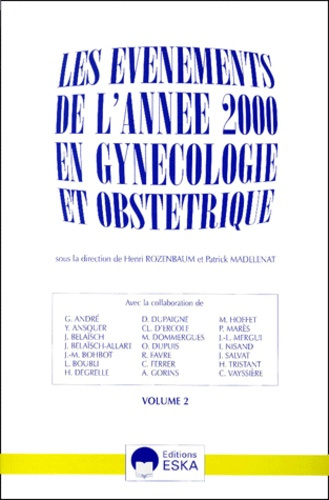 Les événements de l'année 2000 en gynécologie et obstétrique. Tome 2