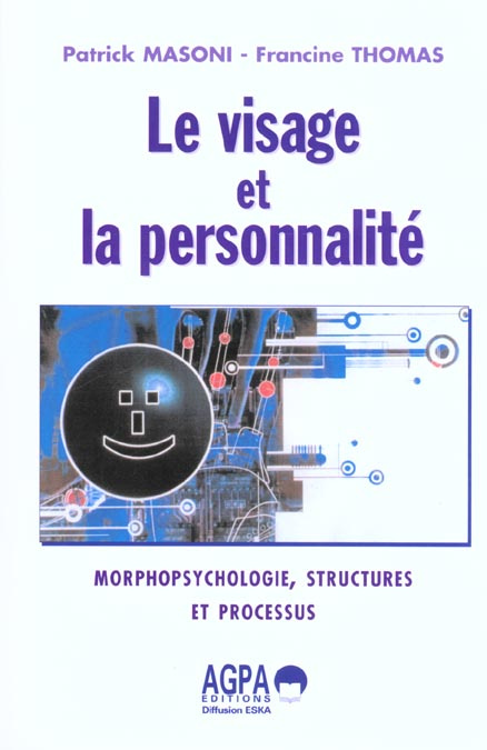 Le visage et la personnalité. Morphopsychologie, structures et processus