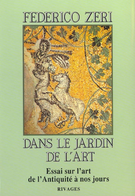 Dans le jardin de l'art. Essai sur l'art, de l'Antiquité à nos jours