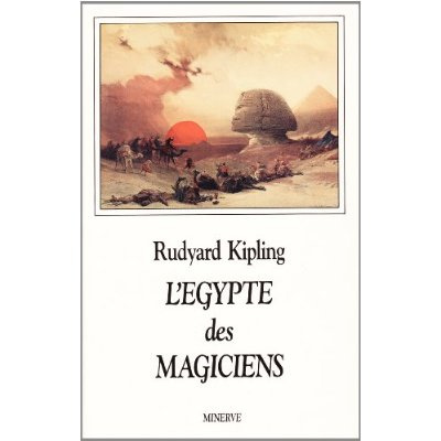 L'Egypte des magiciens. précédé de Des voyages et des parfums