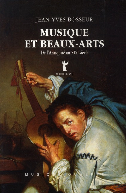 Musique et beaux-arts. De l'Antiquité au XIXe siècle