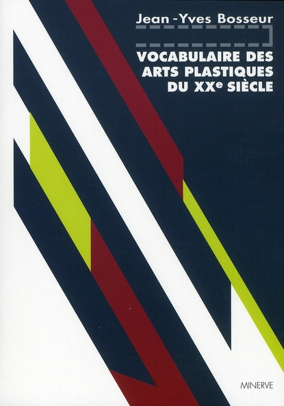 Vocabulaire des Arts plastiques du XXe siècle. Edition revue et augmentée