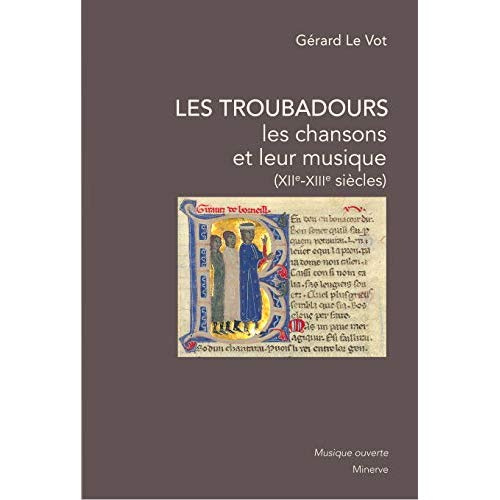 Les troubadours. Les chansons et leur musique (XIIe-XIIIe siècles)