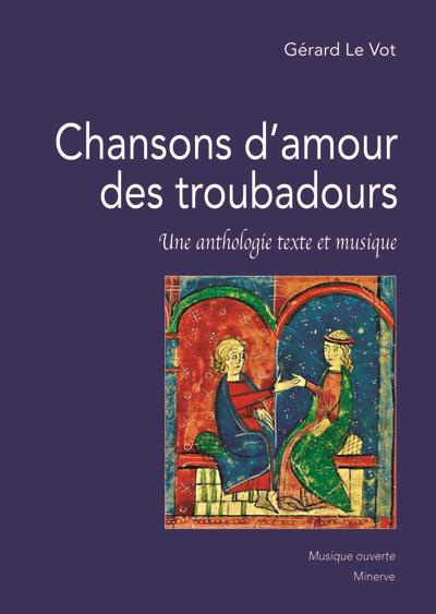 Chansons d'amour des troubadours. Une anthologie texte et musique