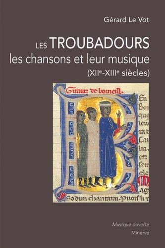 Les Troubadours, les chansons et leur musique. 2e édition