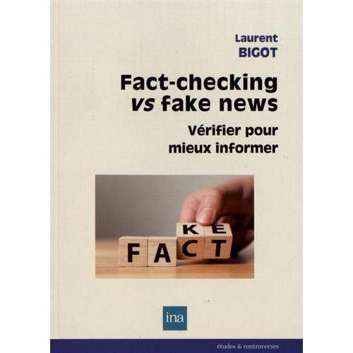 Fact-checking vs fake news. Vérifier pour mieux informer