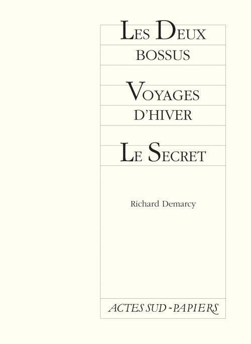 Les Deux bossus ; Voyages d'hiver ; Le Secret