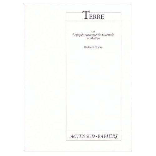 Terre ou L'épopée sauvage de Guénolé et Matteo. [Niort, Moulin du Roc, 10 mars 1992