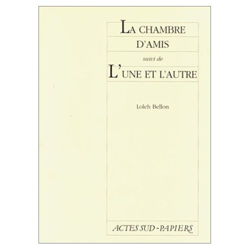 La chambre d'amis. suivi de L'une et l'autre. [Paris, Théâtre de Paris, 25 janvier 1995