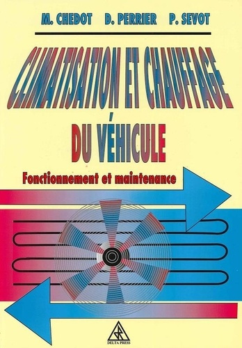 Climatisation et chauffage du véhicule. Fonctionnement et maintenance