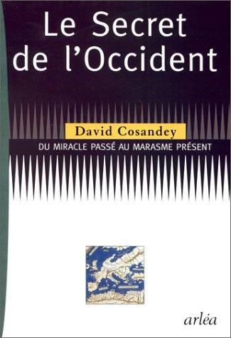 Le secret de l'Occident. Du miracle passé au marasme présent