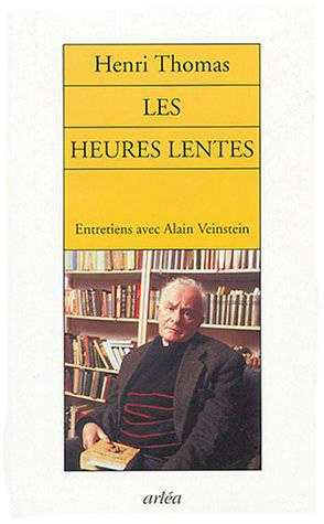 Les heures lentes. Entretiens sur France-Culture avec Almain Veinstein