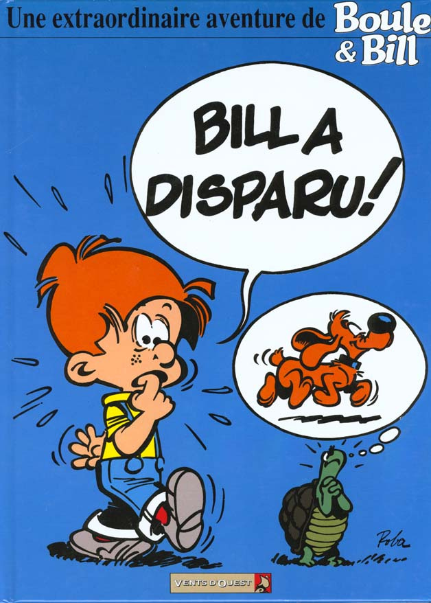 UNE EXTRAORDINAIRE AVENTURE DE BOULE ET BILL. Bill a disparu !
