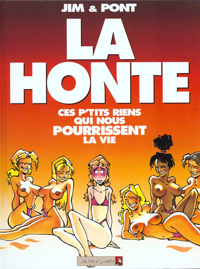LA HONTE. Ces p'tits riens qui nous pourrissent la vie