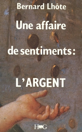 UNE AFFAIRE DE SENTIMENTS. L'ARGENT