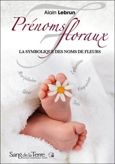 Prénoms floraux. La symbolique des noms de fleurs