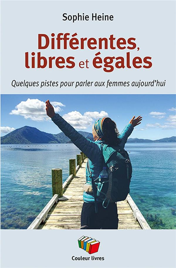 Differentes, libres et égales. Quelques pistes pour parler aux femmes aujourd'hui