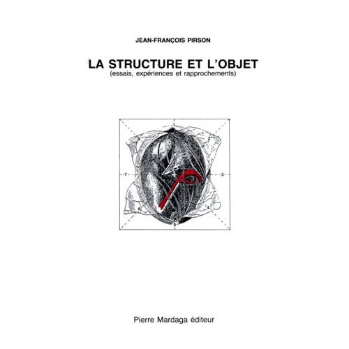 La structure et l'objet. Essais, expériences et rapprochements