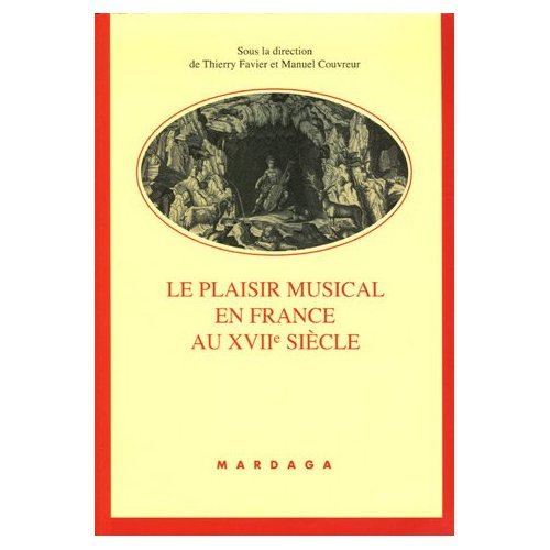 Le Plaisir musical en France au XVIIe siècle