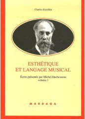 Ecrits. Tome 1, Esthétique et langage musical
