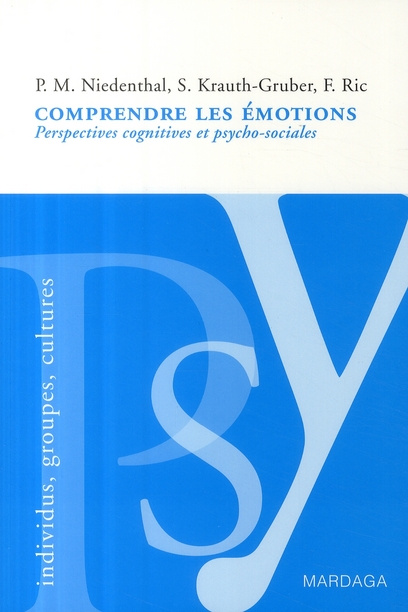 Comprendre les émotions. Perspectives cognitives et psycho-sociales