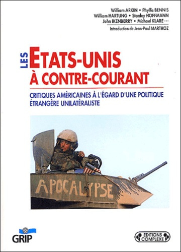 Les Etats-Unis à contre-courant. Critiques américaines à l'égard d'une politique étrangère unilatéra