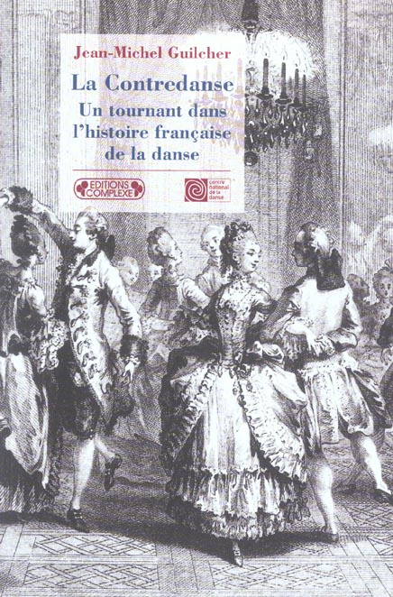La Contredanse. Un tournant dans l'histoire française de la danse