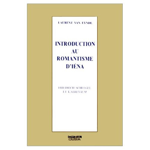 INTRODUCTION AU ROMANTISME D IENA FRIEDRICH SCHLEGEL ET L ATHENAUM